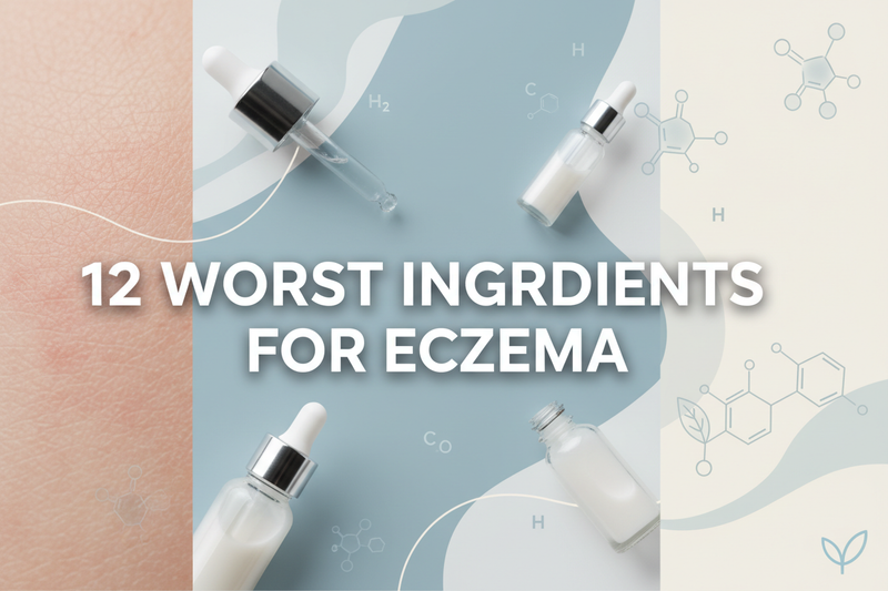12 Worst Ingredients for Eczema