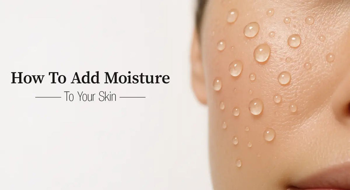 7 Science-Backed Ways to Add Moisture to Your Skin