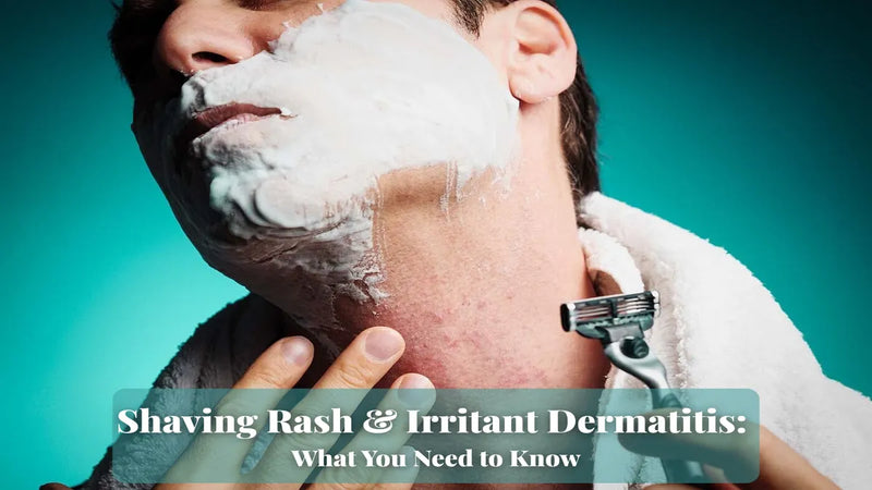 Irritant Dermatitis & Shaving Rashes: Causes, Treatment, and Recovery